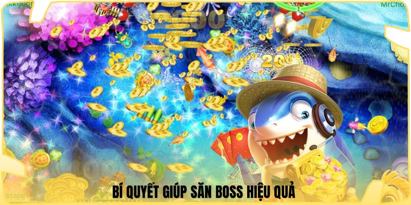 Bí quyết giúp săn Boss hiệu quả 